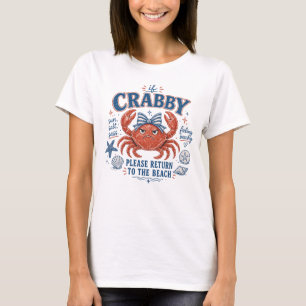 T-shirt Si Crabby S'il Vous Plaît Retournez à la Plage - J