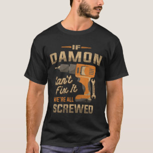 T-shirt Si Damon ne peut pas le réparer, on est tous foutu