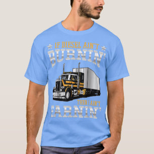 T-shirt Si Diesel Aint Brûler Alors Je Suis En Train D'Éle