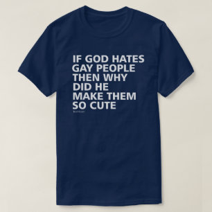 T-shirt Si Dieu Hait Les Gays Pourquoi Tellement Mignonne 