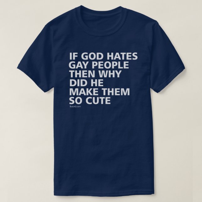 T-shirt Si Dieu Hait Les Gays Pourquoi Tellement Mignonne  (Design devant)