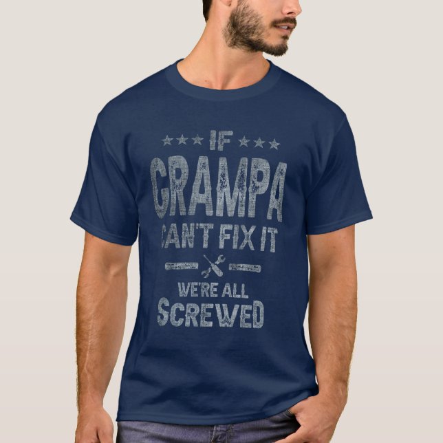 T-shirt Si Grampa ne parvient pas à le réparer, nous somme (Devant)