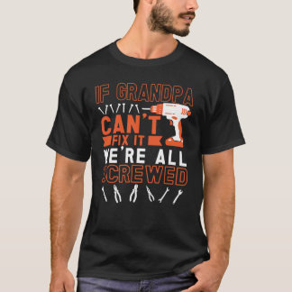 T-shirt Si grand-père ne peut pas le réparer, nous sommes 