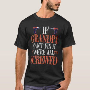 T-shirt Si grand-père ne peut pas le réparer, nous sommes