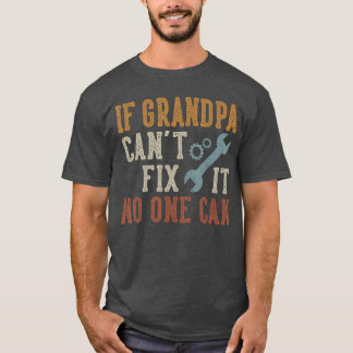 T-shirt Si Grand-père ne peut pas le réparer, personne ne