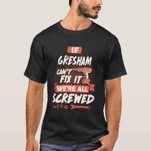 T-shirt Si GRESHAM ne parvient pas à le réparer, nous so