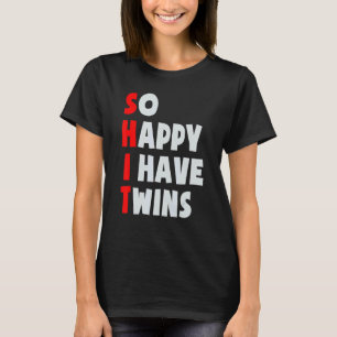 T-shirt Si Heureux J'Ai Deux Jumeaux Parent Twin Maman Pap