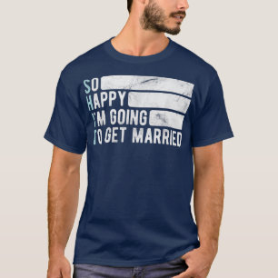 T-shirt Si Heureux Je Vais Me MarierJga Bachelor Party