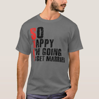 T-shirt Si heureux que je vais me marierJga Enterrement de