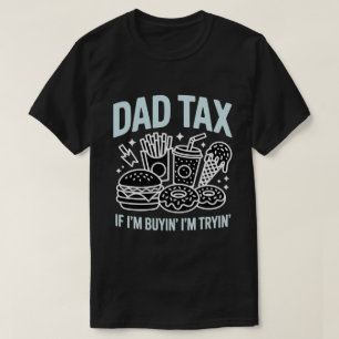 T-shirt Si j'achète, j'essaie Drôle de taxe papa