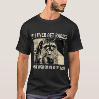 T-shirt Si J'Ai Déjà Eu De La Rage, Tu Es Debout Sur Mon B