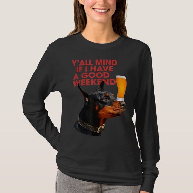 T-shirt Si J'Ai Un Bon Boisson Doberman Le Week-End (Devant)