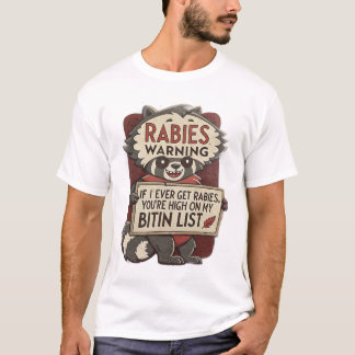 T-shirt si jamais j'attrape la rage, vous êtes en tête de