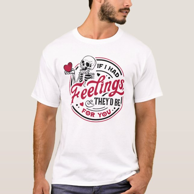 T-shirt Si j'avais des sentiments, ils seraient pour toi V (Devant)