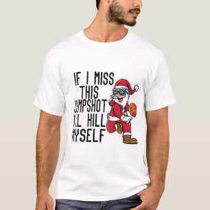 T-shirt Si je manque ce Jumpshot, je me tuerai moi-même
