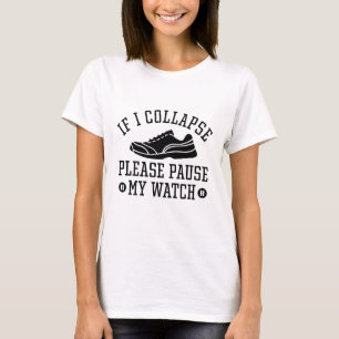 T-shirt Si Je M'Effondre, Veuillez Interrompre Ma Montre
