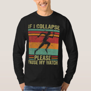 T-shirt Si Je M'Effondre, Veuillez Interrompre Mon Montre 