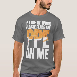 T-shirt Si je meurs au travail Drôle PPE