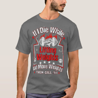 T-shirt Si je meurs en levant des poids entraînement Gym