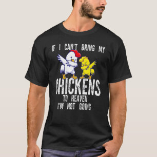 T-shirt Si je ne peux pas amener mes poulets d'élevage ani