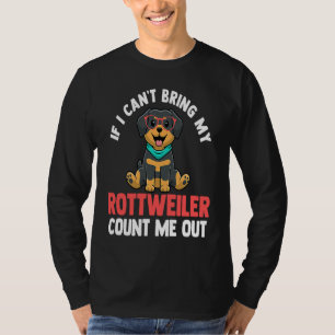 T-shirt si je ne peux pas amener mon rottweiler ne comptez