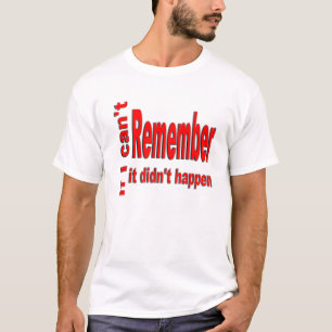 T-shirt Si je ne peux pas me rappeler