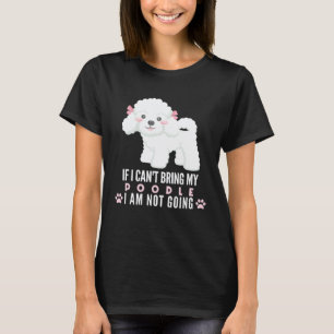 T-shirt Si je peux amener mon caniche je ne vais pas au ch
