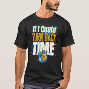 T-shirt Si Je Pouvais Retourner Le Temps D'Éclatement Voya