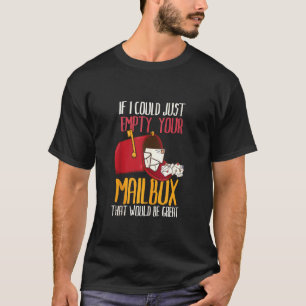 T-shirt Si Je Pouvais Vide Votre Boîte Aux Lettres Drôle P