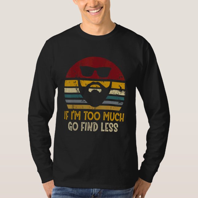 T-shirt Si je suis trop Go Trouvez moins de Rad (Devant)