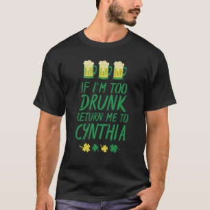 T-shirt Si je suis trop soûl, ramenez-moi à cynthia drôles