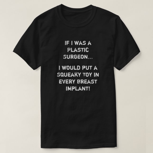T-shirt Si j'étais chirurgien plastique (Design devant)