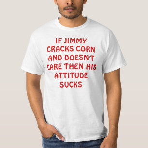 T-SHIRT SI JIMMY FEND LE MAÏS ET PUIS NE S'INQUIÈTE PAS 
