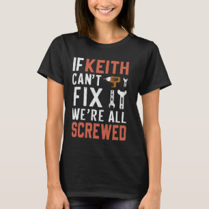 T-shirt Si Keith ne peut pas le réparer nous sommes tous v