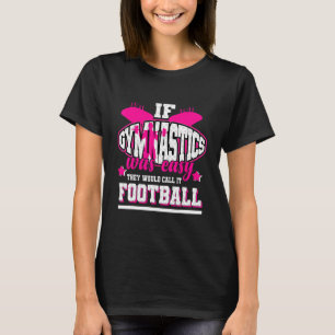 T-shirt Si la gymnastique était facile, ils l'appelleraien