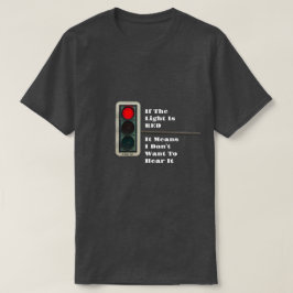 T-shirt Si La Lumière Est ROUGE - Une Chemise MisterP
