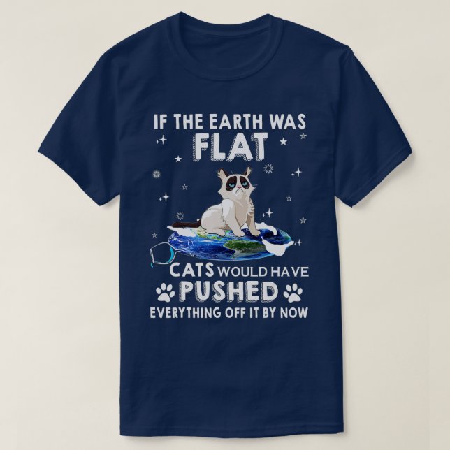 T-shirt Si La Terre Était Des Chats Plats Auraient Poussé  (Design devant)