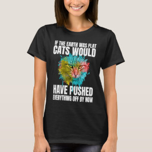 T-shirt Si La Terre Était Plate Les Chats Auraient Poussé