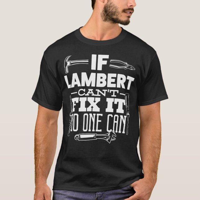 T-shirt Si Lambert ne peut pas le réparer, personne ne peu (Devant)