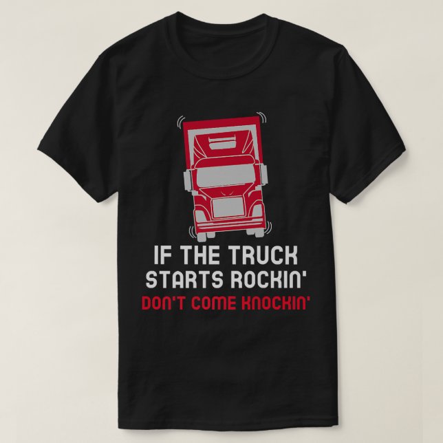 T-shirt Si le camion commence à rockin' ne vient pas frapp (Design devant)