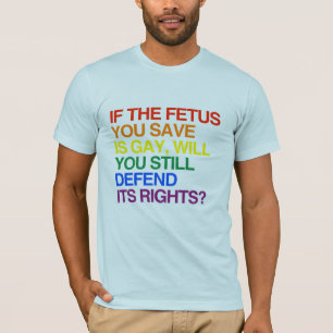 T-SHIRT SI LE FOETUS QUE VOUS SAUVEZ EST GAI - .PNG
