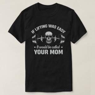 T-shirt Si Le Lifting Était Facile, Il Serait Appelé Votre