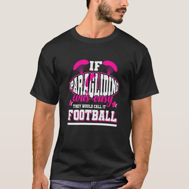 T-shirt Si le parapente était facile, ils l'appelleraient  (Devant)