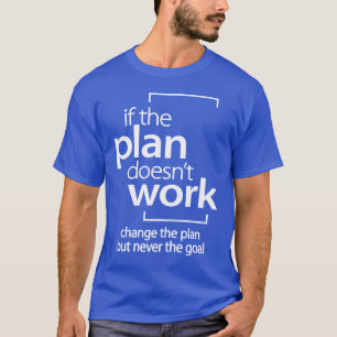 T-shirt Si le plan ne fonctionne pas Modifier le plan pas 