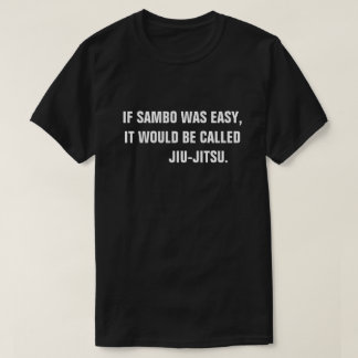 T-shirt Si le Sambo était facile, ce s'appellerait le