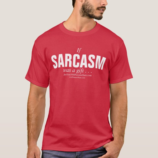T-shirt Si le sarcasme était un cadeau… (Devant)