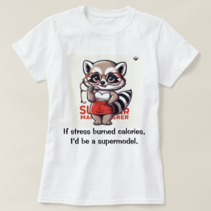 T-shirt Si le stress brûle des calories