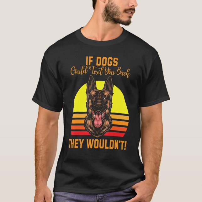 T-shirt Si les chiens pouvaient vous envoyer un texto, ils (Devant)