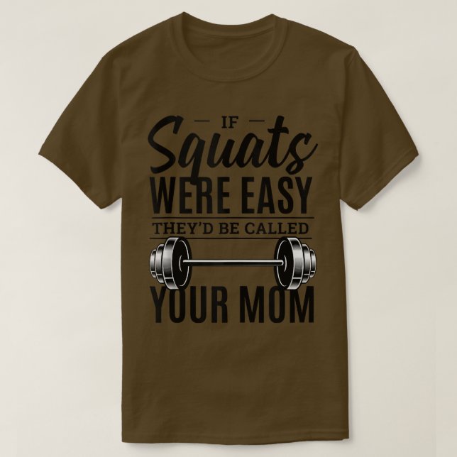 T-shirt Si les squats étaient faciles, on les appellerait  (Design devant)