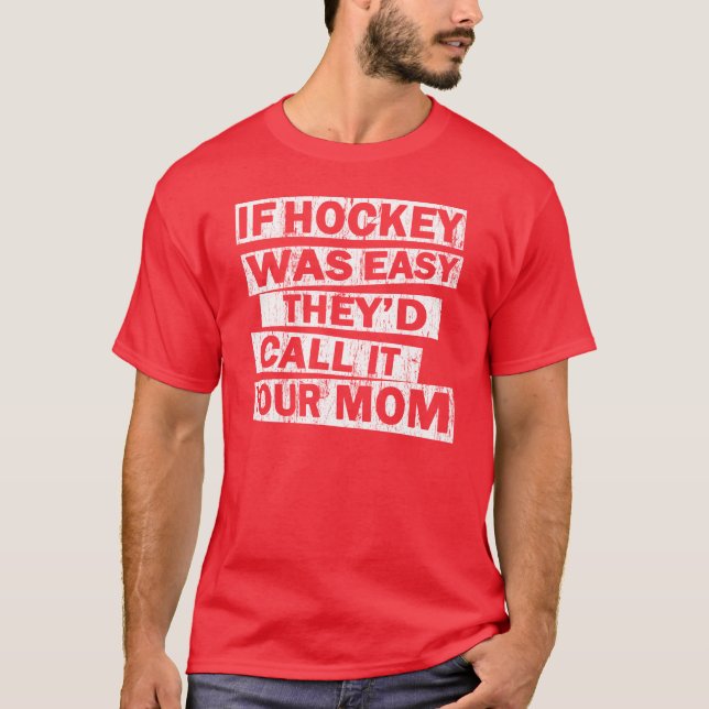 T-shirt si l'hockey était appel facile de the'd il votre (Devant)